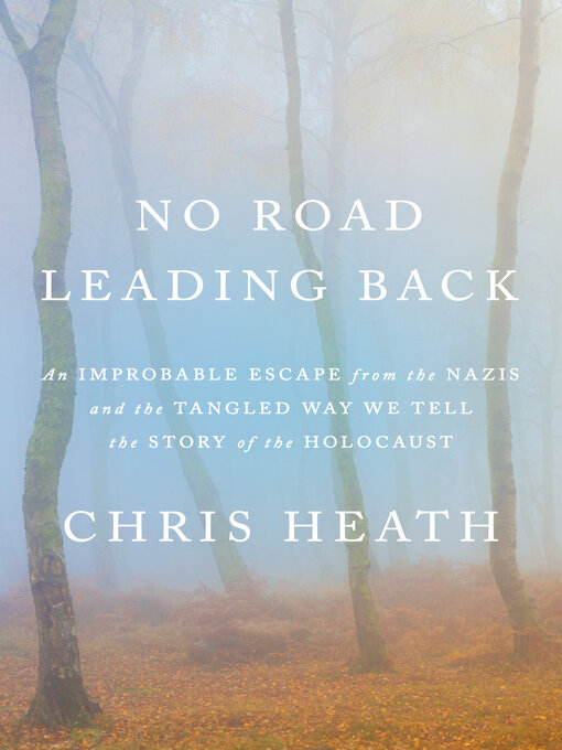 Title details for No Road Leading Back by Chris Heath - Available